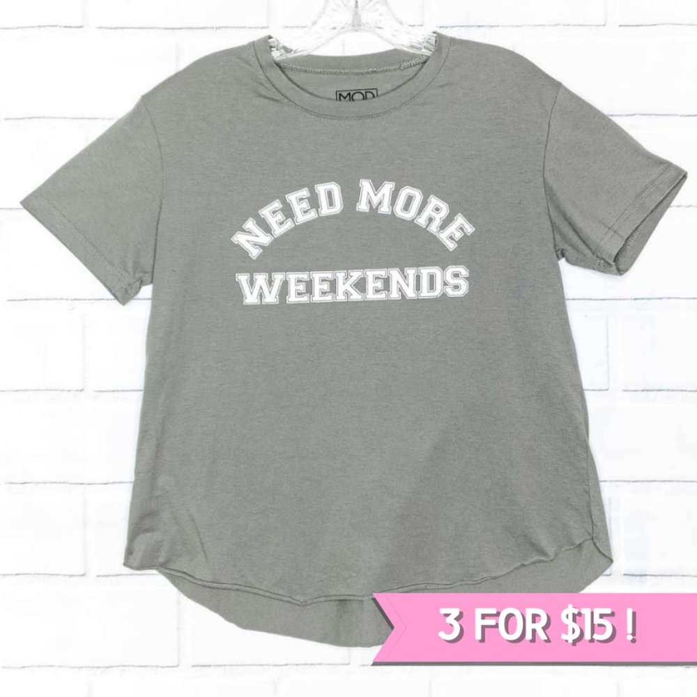 "NEED MORE WEEKENDS"•Graphic Tee•Greyish Seafoam